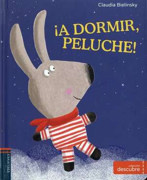 A Dormir, Peluche! de Claudia Bielinsky