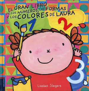 El gran libro de los números, las formas y los colores de Laura de Liesbet Slegers