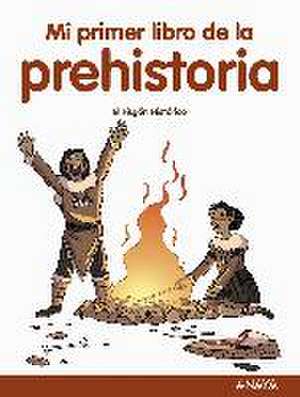 Mi primer libro de la Prehistoria