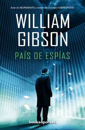 Pais de Espias = Spook Country de William Gibson