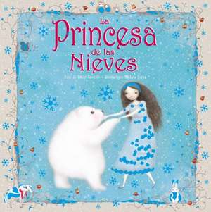 La Princesa de las Nieves = The Snow Princess: Graffiti on the Border de Emily Hawkins