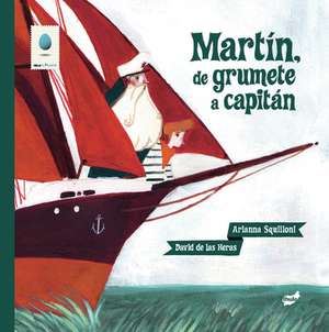 Martin, de Grumete a Capitan de Arianna Squilloni