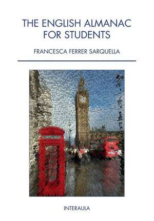 The English almanac for students : aprende inglés cada día de Francesca Ferrer Sarquella