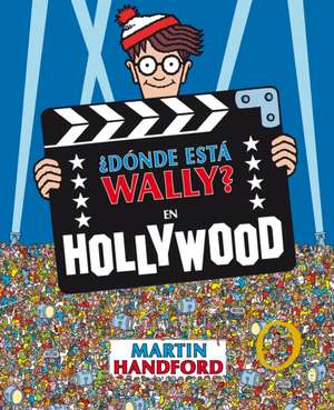 ¿Dónde Está Wally?: En Hollywood / ¿Where's Waldo?: In Hollywood de Martin Handford