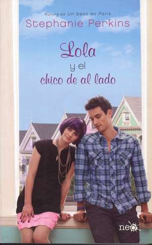 Lola y El Chico de Al Lado de Stephanie Perkins