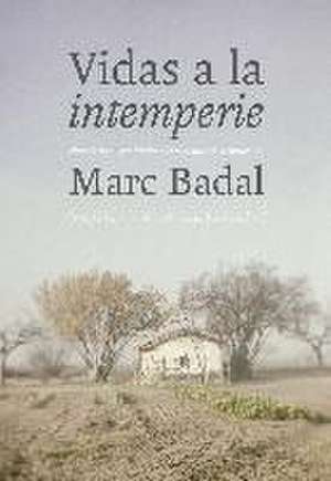 Vidas a la intemperie : nostalgias y prejuicios sobre el mundo campesino de Marc Badal Pijoan