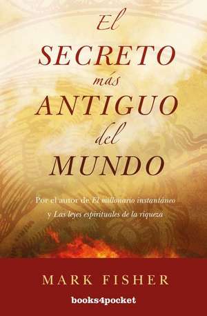 Secreto Mas Antiguo del Mundo, El de Mark Fisher