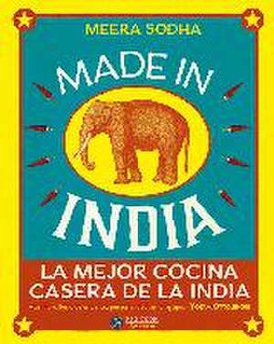 Made in India : la mejor cocina casera de la India de Meera Sodha