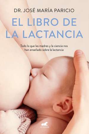 El Libro de la Lactancia / The Breastfeeding Book de Jose Maria Paricio