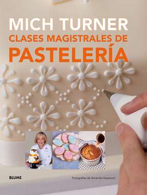 Clases Magistrales de Pasteleria de Mich Turner