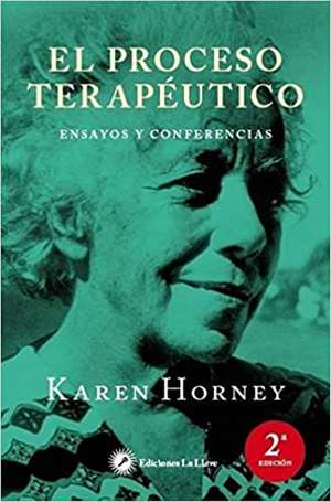 El proceso terapéutico : ensayos y conferencias de Karen Horney