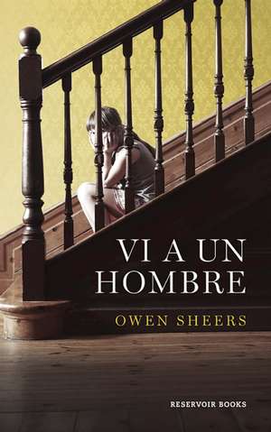 Vi a un hombre (I Saw a Man) de Owen Sheers