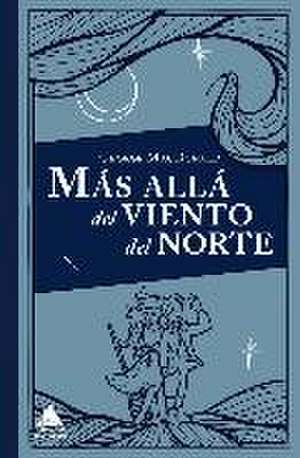 Mas Alla del Viento del Norte de George Macdonald