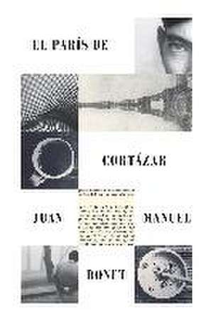 El París de Cortázar de Juan Manuel Bonet