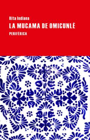 La Mucama de Omicunle de Hernandez Rita Indiana 1977