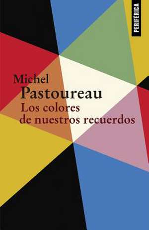 Los colores de nuestros recuerdos de Michel Pastoureau