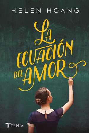 Ecuacion del Amor, La de Helen Hoang