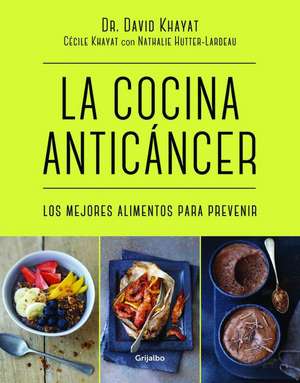 La Cocina Anticancer / The Anticancer Diet de David Khayat