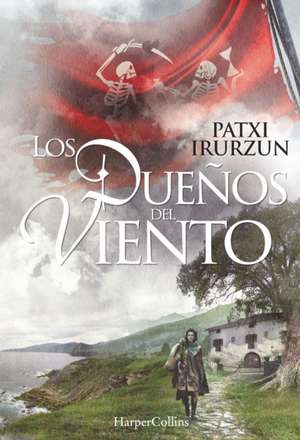Los Duenos del Viento de Irurzun Patxi