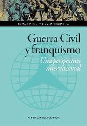 Guerra Civil y franquismo : una perspectiva internacional de Joan Maria Thomàs i Andreu