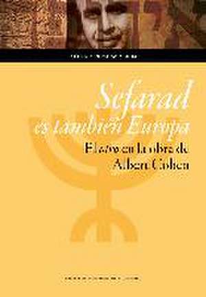 Sefarad es también Europa : el otro en la obra de Albert Cohen de Esther Bendahan