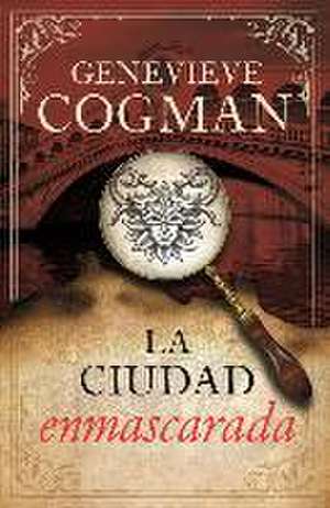 Ciudad Enmascarada, La (La Biblioteca Invisible 2) de Genevieve Cogman