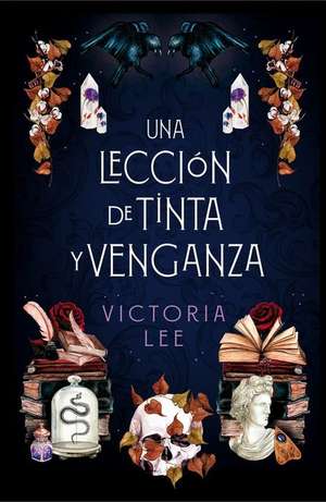 Una Leccion de Tinta Y Venganza de Victoria Lee