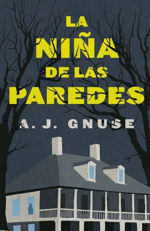 La Niña de Las Paredes de A. J. Gnuse