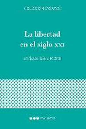 La libertad en el siglo XXI de Enrique Sáez Ponte