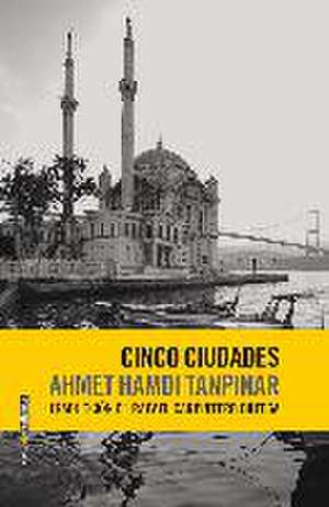 Cinco ciudades de Ahmet Hamdi Tanpinar