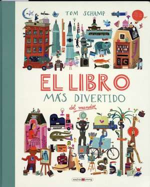 El Libro Mas Divertido del Mundo de Tom Schamp