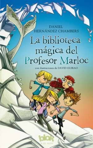 La Biblioteca Mágica del Profesor Marloc de Daniel Hernandez Chambers