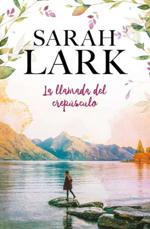 La Llamada del Crepúsculo / Call of Dawn de Sarah Lark