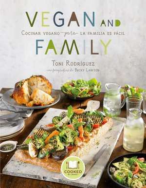 Vegan and Family de Toni Rodriguez