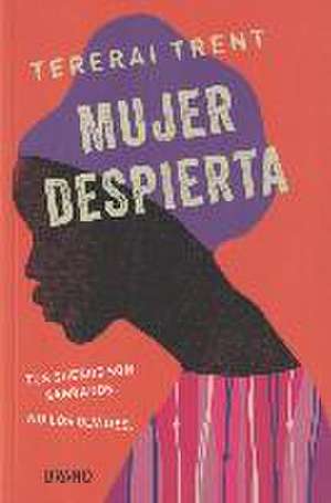 Mujer despierta : tus sueños son sagrados : no los olvides de Tererai Trent