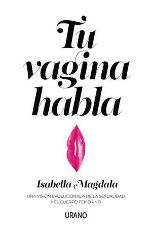 Tu vagina habla de Isabella Magdala