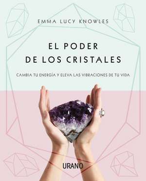 Poder de Los Cristales, El de Emma Lucy Knowles