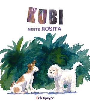 Kubi Meets Rosita de Erik Speyer