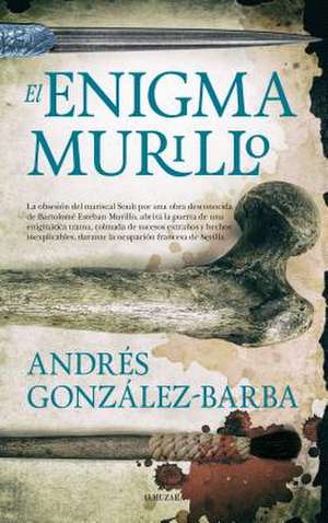 El Enigma Murillo de Gonzalez Barba, Andres