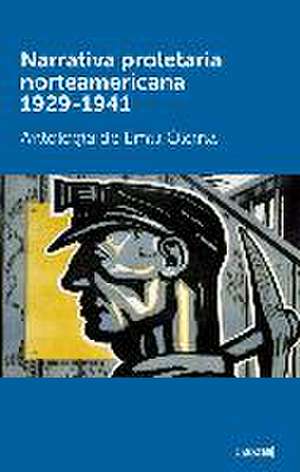 Narrativa proletaria norteamericana 1929-1941 : antología de Emili Olcina