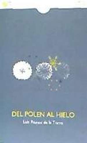 DEL POLEN AL HIELO