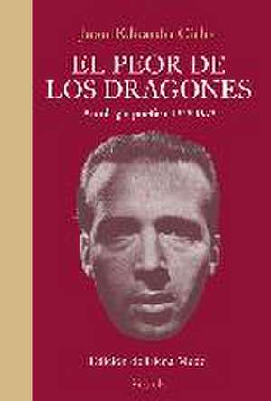 El peor de los dragones : antología poética 1943-1973 de Juan-Eduardo Cirlot Laporta