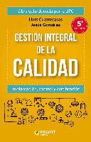 Gestion integral de la calidad : implantación, control y certificación de Lluís Cuatrecasas Arbós