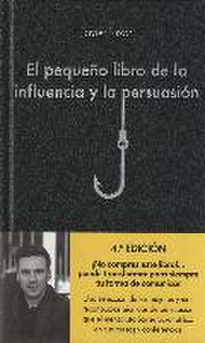 El pequeño libro de la influencia y la persuasión de Javier Luxor