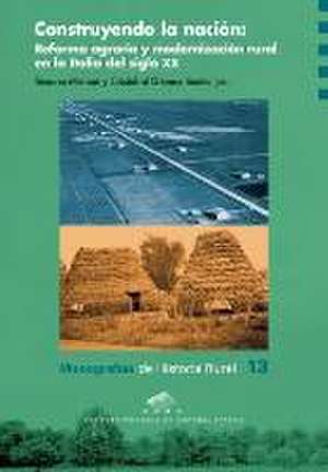 Construyendo la nación : reforma agraria y modernización rural en la Italia del siglo XX de Anna Scicolone