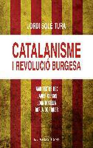 Catalanisme i revolució burgesa de Javier Cercas