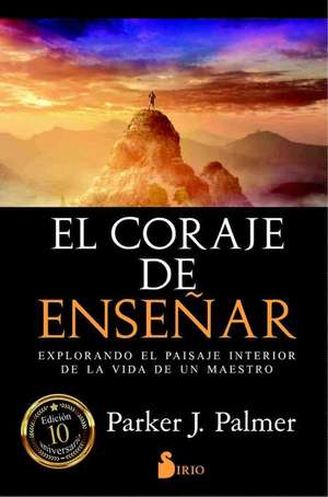 Coraje de Ensenar, El de Parker Palmer