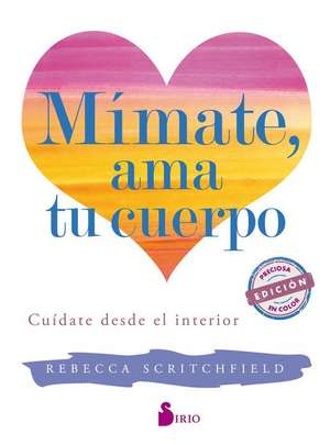 Mimate, AMA Tu Cuerpo de Rebecca Scritchfield