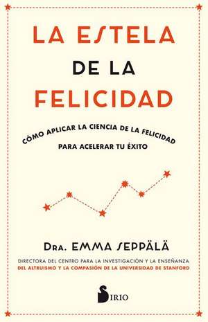 La Estela de la Felicidad de Emma Seppala