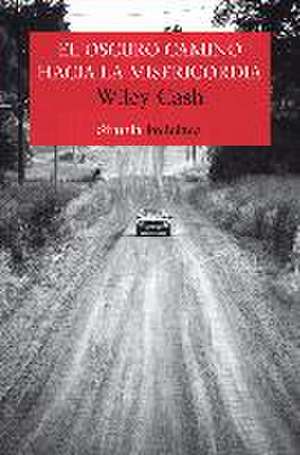 El oscuro camino hacia la misericordia de Wiley Cash